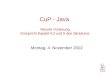 CuP - Java Neunte Vorlesung Entspricht Kapitel 4.2 und 5 des Skriptums Montag, 4. November 2002