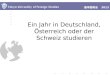 Ein Jahr in Deutschland, Österreich oder der Schweiz studieren 2013