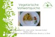 Vegetarische Vollwertquiche Sabrina Brennsteiner, Julia Lainer, Daniela Gruber Klasse: 2aH Schule: Ländliche Hauswirtschaftsschule, Bruck a. d. Glstr