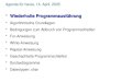 Agenda für heute, 14. April, 2005 Wiederholte ProgrammausführungWiederholte Programmausführung Algorithmische Grundlagen Bedingungen zum Abbruch von Programmschleifen