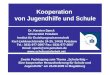 Kooperation von Jugendhilfe und Schule Dr. Karsten Speck Universität Potsdam Institut für Erziehungswissenschaft Karl-Liebknechtstraße 24-25, 14415 Potsdam