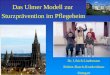 Das Ulmer Modell zur Sturzprävention im Pflegeheim Dr. Ulrich Lindemann Robert-Bosch-Krankenhaus Stuttgart