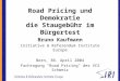 Road Pricing und Demokratie die Staugebühr im Bürgertest Bruno Kaufmann Initiative & Referendum Institute Europe Bern, 30. April 2004 Fachtagung "Road