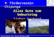 1Gerhard Gommels 70er, Samstag 18/Februar/2006 Alles Gute zum Geburtstag lieber Gerhard Förderverein Chipunga