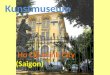 Ho Chi Minh City (Saigon) Kunstmuseum. Das Haus selber, in dem das Kunstmuseum untergebracht ist, ist ein Kunstwerk. Wie eine von einem oberitalienischen