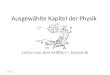 Ausgewählte Kapitel der Physik Mechanik Lehre von den Kräften = Dynamik 19.05.2014