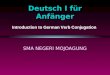 Deutsch I für Anfänger SMA NEGERI MOJOAGUNG Introduction to German Verb Conjugation