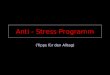 Anti - Stress Programm (Tipps für den Alltag). Wenn du wirklich die Nase voll hast von all dem täglichen Stress … 2 von 14