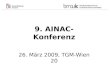 9. AINAC-Konferenz 26. März 2009, TGM-Wien 20. EDV-RÄUME LAPTOP-KLASSEN Schulische Lern- und Arbeitsumgebung Räumliche Anforderungen Richtlinien, Normen