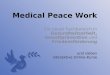 Medical Peace Work Ein neuer Fachbereich in Gesundheitsarbeit, Gewaltprävention und Friedensförderung und sieben interaktive Online-Kurse