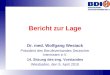 Bericht zur Lage Dr. med. Wolfgang Wesiack Präsident des Berufsverbandes Deutscher Internisten e.V. 14. Sitzung des eng. Vorstandes Wiesbaden, den 9. April