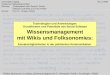 1 Wissensmanagement mit Wikis und Folksonomies: Technologien und Anwendungen: Grundformen und Potentiale von Social Software Universität Leipzig 20.11.2006