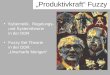 Kybernetik, Regelungs- und Systemtheorie in der DDR Fuzzy Set Theorie in der DDR: Unscharfe Mengen Produktivkraft Fuzzy