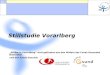 By aks Stillen in Vorarlberg wird gefördert aus den Mitteln des Fonds Gesundes Österreich und des Fonds Gesundes Vorarlberg Stillstudie Vorarlberg