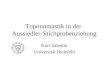 Toponomastik in der Aussiedler-Stichprobenziehung Kurt Salentin Universität Bielefeld