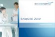 SnapDial 2009 Produktpräsentation. Einleitung Doc.No.: ASE/APP/PLM/ 0155 / DE