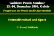 Galtürer Praxis-Seminar 13.-16. Dezember 2006, Galtür Fragen aus der Praxis an die Sportmedizin Fettstoffwechsel und Sport H. Drexel, Feldkirch
