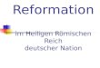 Die Reformation im Heiligen Römischen Reich deutscher Nation