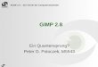 AUGE e.V. - Der Verein der Computeranwender GIMP 2.8 Ein Quantensprung? Peter G. Poloczek, M5543