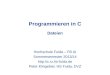 Programmieren in C Dateien Hochschule Fulda – FB AI Sommersemester 2013/14  Peter Klingebiel, HS Fulda, DVZ