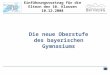 Die neue Oberstufe des bayerischen Gymnasiums Einführungsvortrag für die Eltern der 10. Klassen 10.12.2008