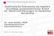 SPD-Bundestagsfraktion Die Menschen gewinnen Elektronische Dokumente als reguläre Grundlage parlamentarischer Arbeit Ist- Stand und Planungen im Deutschen