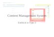 Content Management System Einblick in Typo 3. Übersicht Was ist CMS? Welche Aufgaben kann ein CMS realisieren? Vor- und Nachteile CMS? Wann lohnt es sich?
