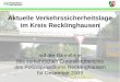 Aktuelle Verkehrssicherheitslage im Kreis Recklinghausen auf der Grundlage des verkehrlichen Controllingberichts des Polizeipräsidiums Recklinghausen für