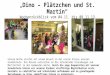 Dino – Plätzchen und St. Martin Wochenrückblick vom 04.11. bis 08.11.13 Unsere Woche startet mit einem Besuch in der ersten Klasse unserer Grundschule