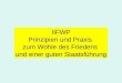IIFWP Prinzipien und Praxis zum Wohle des Friedens und einer guten Staatsführung