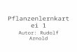 Pflanzenlernkartei 1 Autor: Rudolf Arnold. Heckenrose Gattung Merkmale Sch¤digung Bek¤mpfung