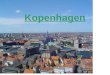 Kopenhagen. Die Präsentation der Stadt Kopenhagen ist die Hauptstadt Dänemarks und das kulturelle und wirtschaftliche Zentrum des Landes. Kopenhagen gehört