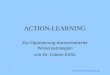 © Dr. Günter Essl Action Learning 1 ACTION-LEARNING Zur Optimierung teamorientierter Wissensstrategien von Dr. Günter ESSL