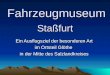 Fahrzeugmuseum Staßfurt Ein Ausflugsziel der besonderen Art im Ortsteil Glöthe in der Mitte des Salzlandkreises