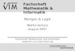 Fachschaft Mathematik & Informatik Mengen & Logik Mathe-Vorkurs August 2007 Fachschaft Mathematik und Informatik