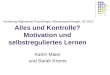 Vertiefung Allgemeine Psychologie: Wissenspsychologie, SS 2010 Alles und Kontrolle? Motivation und selbstreguliertes Lernen Katrin Maier und Sarah Krems