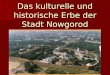Das kulturelle und historische Erbe der Stadt Nowgorod
