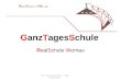GanzTagesSchule RealSchule Wernau PPT Ganztagesschule – RSW Frauke Stehr