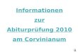 Informationen zur Abiturprüfung 2010 am Corvinianum