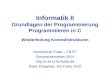 Informatik II Grundlagen der Programmierung Programmieren in C Wiederholung Kontrollstrukturen Hochschule Fulda – FB ET Sommersemester 2014 