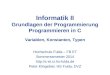 Informatik II Grundlagen der Programmierung Programmieren in C Variablen, Konstanten, Typen Hochschule Fulda – FB ET Sommersemester 2014 
