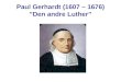 Paul Gerhardt (1607 – 1676) Den andre Luther. Paul-Gerhardt-Kirche Lübben/Spreewald