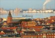 Aalborg die schöne Stadt an dem Limfjord.. Aalborg liegt in Nordjütland