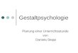 Gestaltpsychologie Planung einer Unterrichtsstunde von Daniela Stepp
