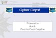 Polizei Minden - Lübbecke Kommissariat Kriminalprävention/Opferschutz Prävention durch Peer-to-Peer-Projekte Cyber Cops!