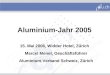 Aluminium-Jahr 2005 15. Mai 2006, Widder Hotel, Zürich Marcel Menet, Geschäftsführer Aluminium-Verband Schweiz, Zürich