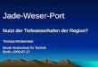 Jade-Weser-Port Nutzt der Tiefwasserhafen der Region? Thomas Mönkemeier Beuth Hochschule für Technik Berlin, 2009-07-17