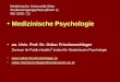 Medizinische Universität Wien Studieneingangsphase (Block 1) WS 2010 / 11 Medizinische Psychologie ao. Univ. Prof. Dr. Oskar Frischenschlager Zentrum