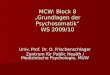 MCW: Block 8 Grundlagen der Psychosomatik WS 2009/10 Univ. Prof. Dr. O. Frischenschlager Zentrum für Public Health / Medizinische Psychologie, MUW