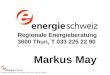 Regionale Energieberatung 3600 Thun, T 033 225 22 90 Markus May Regionale Energieberatung Thun-Innertport, Kander-, Gürbe-, Aare- und Kiesental